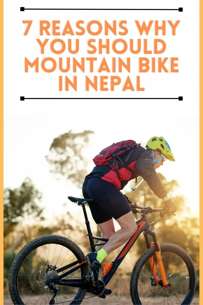 7 Reasons Why You Should Mountain Bike in Nepal