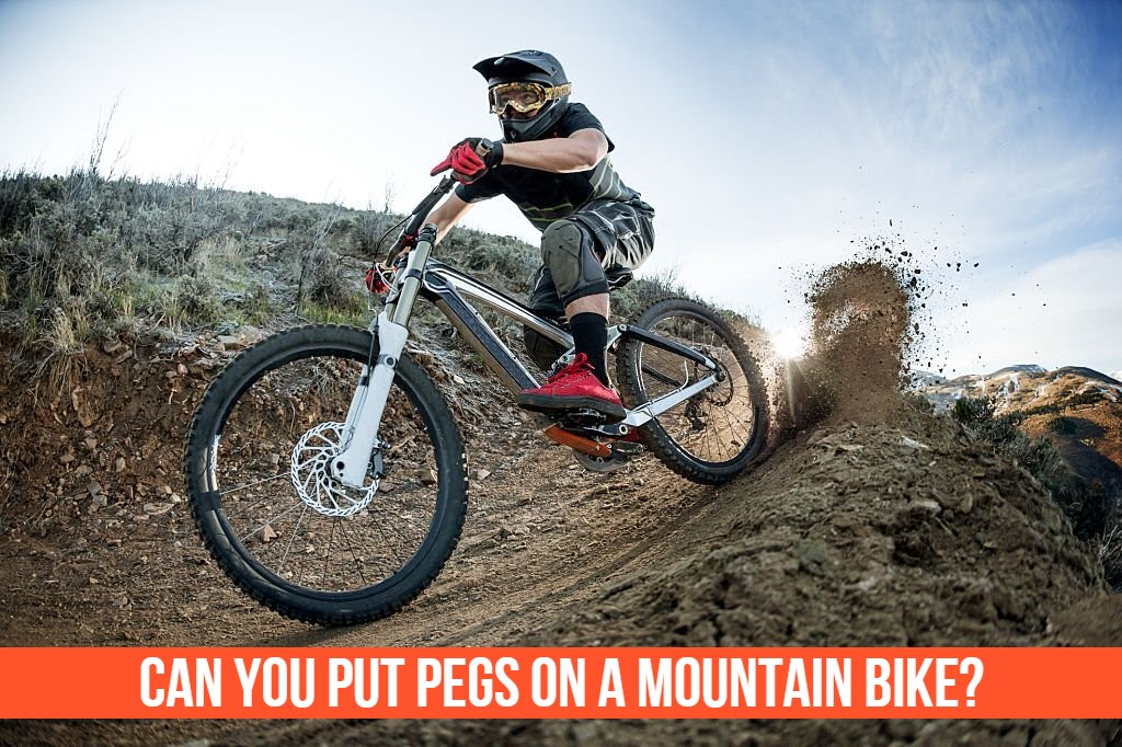Can You Put Pegs On A Mountain Bike?