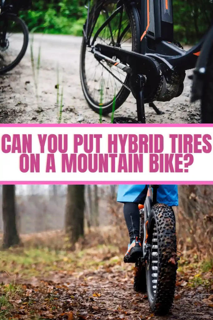 Can You Put Hybrid Tires on a Mountain Bike?