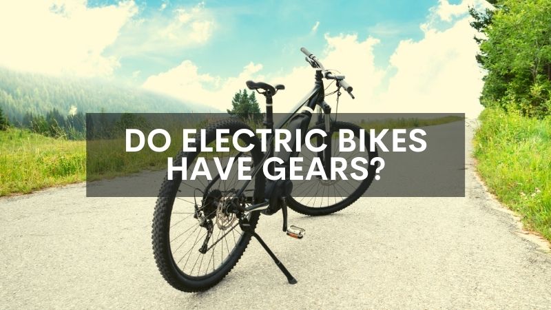 do electric bikes have gear