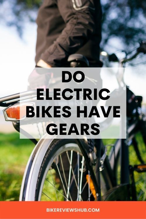 Do electric bikes have gears