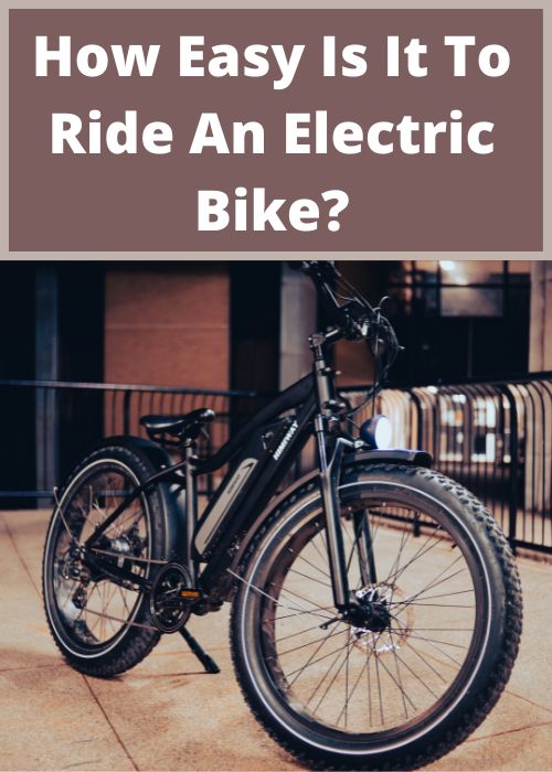 How Easy Is It To Ride An Electric Bike?