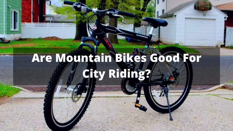 Mountain Bikes Good For City Riding