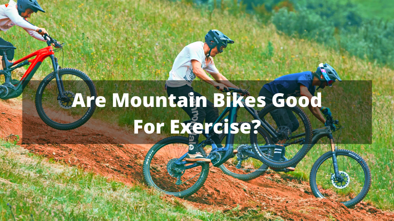 Mountain Bikes Good For Exercise