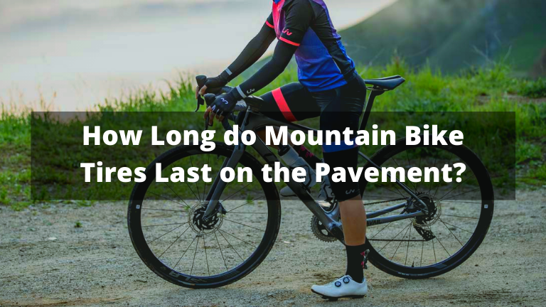How Long do Mountain Bike Tires Last on the Pavement