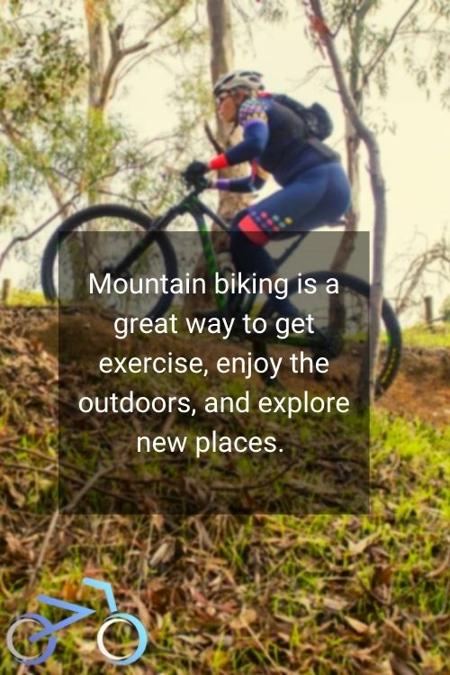Mountain biking is a great way to get exercise, enjoy the outdoors, and explore new places. 