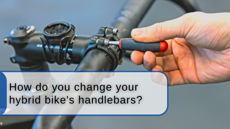 change your hybrid bike's handlebars