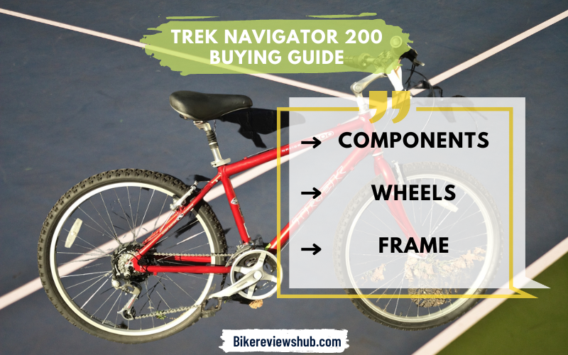 Trek Navigator 200 Buying Guide