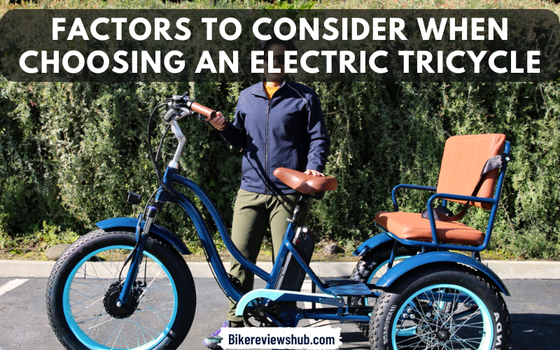 Factors to Consider when Choosing an Electric Tricycle